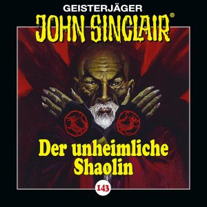 🎧 Hörspiel: John Sinclair 143 – Der unheimliche Shaolin 🎧