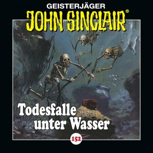 🎧 Hörspiel: John Sinclair 152 – Todesfalle unter Wasser 🎧