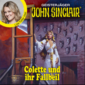 🎧 Hörspiel: John Sinclair – Colette und ihr Fallbeil (Promis lesen Sinclair) 🎧