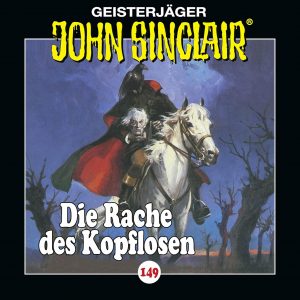 🎧 Hörspiel: John Sinclair 149 – Die Rache des Kopflosen 🎧