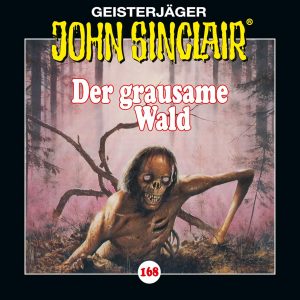 🎧 Hörspiel: John Sinclair 168 – Der grausame Wald 🎧