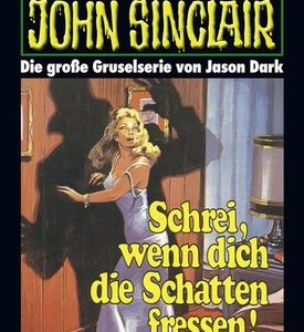 Hörspiel: Jason Dark – Schrei, wenn dich die Schatten fressen