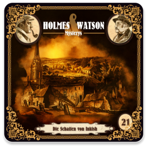 🎧 Hörbuch: Holmes & Watson – Folge 21: Die Schatten von Inkish 🎧