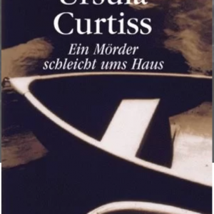 📚 Ebook: Ursula Curtiss – Ein Mörder schleicht ums Haus 📚