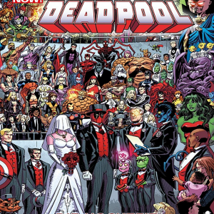 Marvel Now! – Deadpool 05: Die Hochzeit Der Tag, an dem der Söldner mit der großen Klappe „Ja“ sagt!