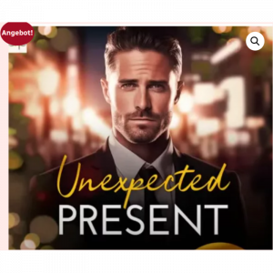 Hörbuch Unexpected Present Ein gefühlvolles Hörbuch zum Film von C. R. Scott – Romantik, Überraschungen & große Emotionen