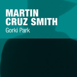 📚 Ebook: Martin Cruz-Smith – Arkadi Renko 01 – Gorki Park 📚