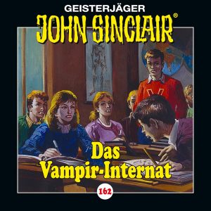 🎧 Hörspiel: John Sinclair 162 – Das Vampir-Internat 🎧