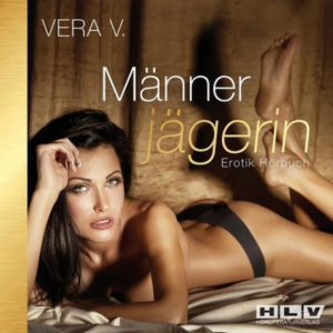Erotik Hörspiel: Vera V – Männerjägerin
