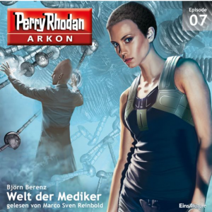 Hörspiel: Perry Rhodan – Arkon 07 – Welt der Mediker