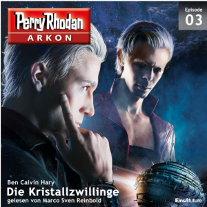 Hörspiel: Perry Rhodan – Arkon 03 – Die Kristallzwillinge
