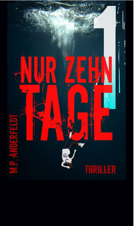 ๐ E-Book Thriller โ M. P. Anderfeldt โ Nur zehn Tage 1