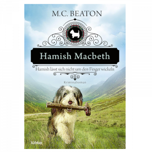 Das Hörspiel „Hamish Macbeth – Lässt sich nicht um den Finger wickeln