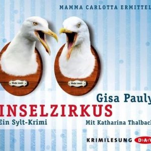 🎧 Hörspiel: Gisa Pauly – Inselzirkus – Ein Sylt-Krimi