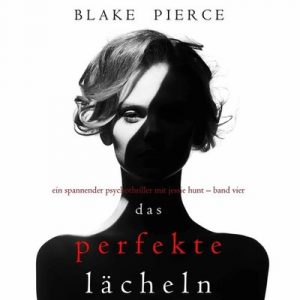 🎧 Hörspiel: Blake Pierce – Jessie Hunt 04: Das perfekte Lächeln