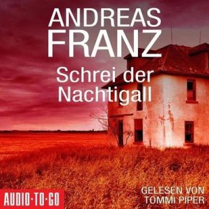 🎧 Hörspiel: Andreas Franz – Peter-Brandt-Reihe 03 Schrei der Nachtigall