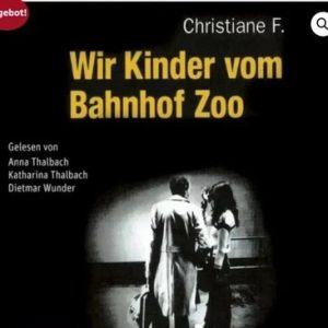 🎧 Hörbuch – Wir Kinder vom Bahnhof Zoo