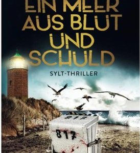 Hörspiel – Daniela Arnold: Ein Meer aus Blut und Schuld (Sylt-Thriller)..