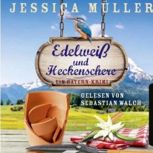 🎧 Hörbuch – Edelweiß und Heckenschere.
