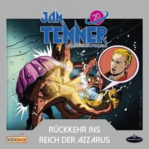 🎧 Hörspiel – Jan Tenner – Der neue Superheld – Folge 20: Rückkehr ins Reich der Azzarus