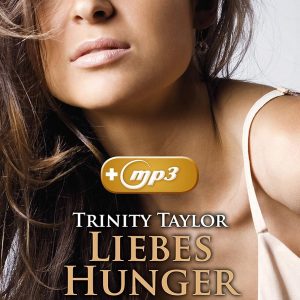 🎧 Hörspiel Trinity Taylor – LiebesHunger