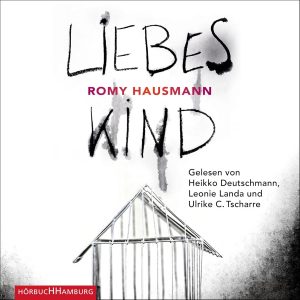 🎧 Hörbuch Krimi – Romy Hausmann – Liebes Kind