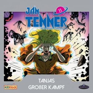🎧 Hörspiel – Jan Tenner – Der neue Superheld – Folge 11: Tanjas großer Kampf