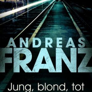 🎧 Hörbuch Andreas Franz – Jung, blond, tot – German