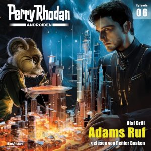 🎧 Hörspiel Perry Rhodan – Androiden 06 – Adams Ruf – Ungekürzt – German