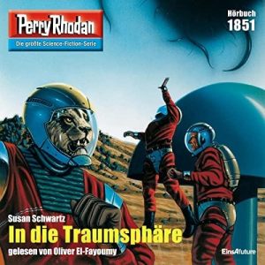 🎧 Hörspiel – Perry Rhodan 1851 – In die Traumsphäre – German