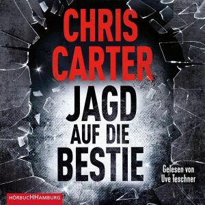🎧 Hörbuch – Chris Carter – Robert Hunter – Jagd auf die Bestie