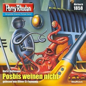 🎧 Hörspiel – Perry Rhodan 1858 – Posbis weinen nicht – German