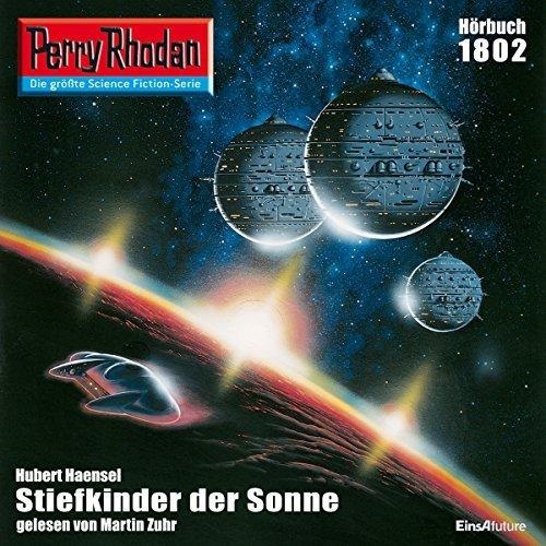 🎧 Hörspiel Perry Rhodan – Perry Rhodan 1802 – Stiefkinder der Sonne – German