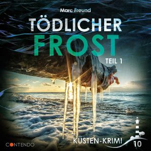 🎧 Hörbuch – Küsten-Krimi Folge 10 – Tödlicher Frost Teil 1