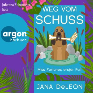 🎧 Hörbuch – Jana DeLeon – Weg vom Schuss