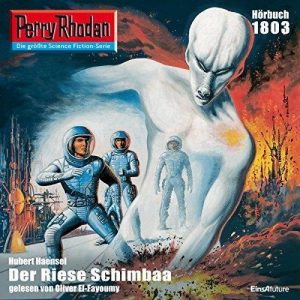 🎧 Hörspiel Perry Rhodan – Perry Rhodan 1803 – Der Riese Schimbaa – German