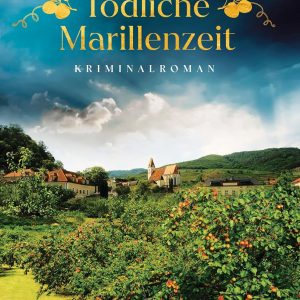 🎧 Hörbuch Tödliche Marillenzeit – Beate Maxian – German