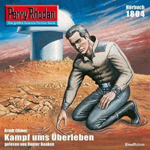 🎧 Hörspiel Perry Rhodan – Perry Rhodan 1804 – Kampf ums Überleben – German