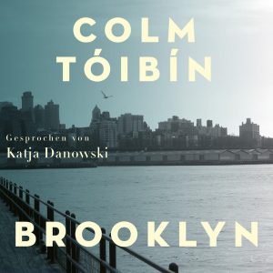 🎧 Hörbuch – Colm Tóibín – Brooklyn 01 – Brooklyn