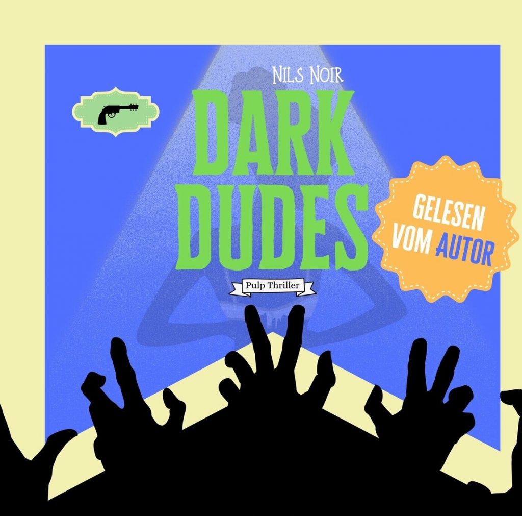 🎧 Hörspiel – Nils Noir – Dark Dudes – Pulp Thriller