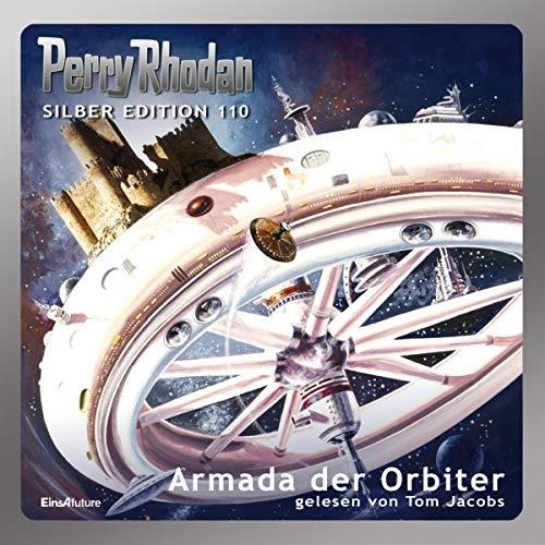 📻🎧 Hörspiel – Perry Rhodan Silber Edition 110 – Armada der Orbiter