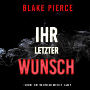 🎧 Hörbuch – Blake Pierce – Ihr letzter Wunsch