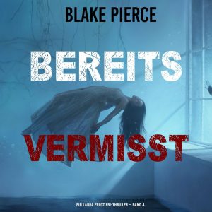🎧 Hörbuch – Blake Pierce – Bereits vermisst