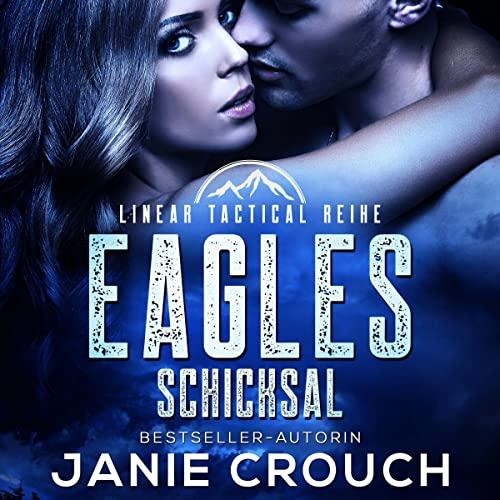 🎧 Hörbuch – Janie Crouch – Linear Tactical – Eagle’s Schicksal