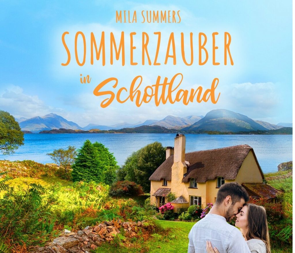 🎧 Hörbuch – Mila Summers – Sommerzauber in Schottland – Ein Cottage zum Verlieben