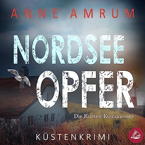 🎧 Hörbuch – Anne Amrum – Die Nordsee-Kommissare 05 – Nordsee Opfer
