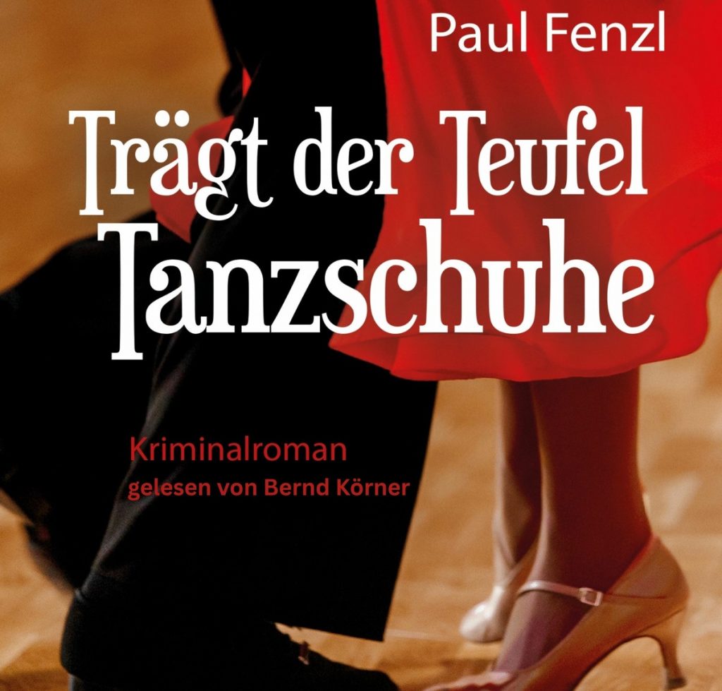 🎧 Hörbuch – Paul Fenzl – Trägt der Teufel Tanzschuhe