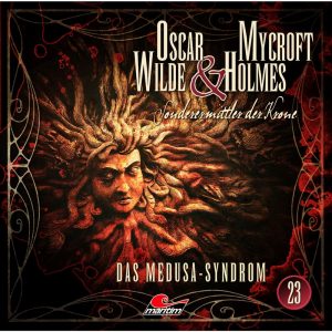 📻🎧 Hörspiel – Oscar Wilde & Mycroft Holmes – Sonderermittler der Krone 23 – Das Medusa-Syndrom