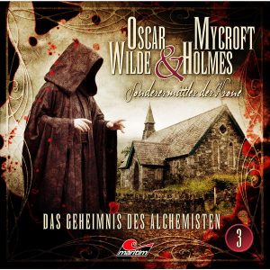 📻🎧 Hörspiel – Oscar Wilde & Mycroft Holmes – Sonderermittler der Krone 03 – Das Geheimnis des Alchemisten