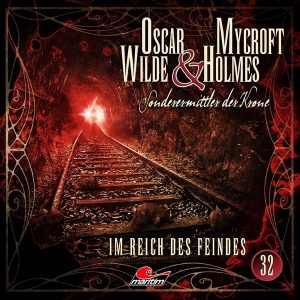 📻🎧 Hörspiel – Oscar Wilde & Mycroft Holmes – Sonderermittler der Krone 32 – Im Reich des Feindes